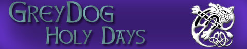 Greydog Holy Days